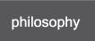 philosophy